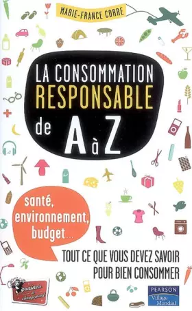 Couverture du produit · La Consommation Responsable de A à  Z