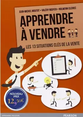 Couverture du produit · Apprendre à vendre : Les 13 situations clés de la vente