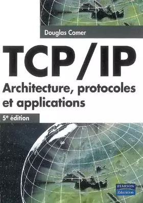 Couverture du produit · TCP/IP 5e Ed. Architecture,protocoles et applications