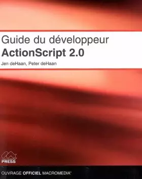 Couverture du produit · Guide du développeur ActionScript 2.0: Ouvrage officiel Macromedia