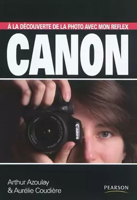 Couverture du produit · A la decouverte de la photo avec mon reflex Canon