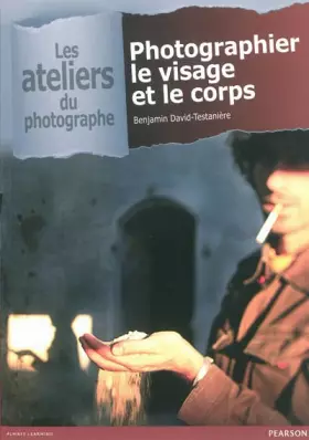 Couverture du produit · PHOTOGRAPHIER LE VISAGE ET LE CORPS