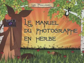Couverture du produit · Le manuel du photographe en herbe