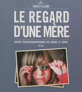 Couverture du produit · Le regard d'une mère