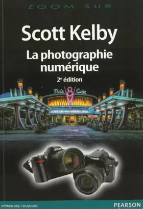 Couverture du produit · PHOTOGRAPHIE NUMERIQUE 2E ED
