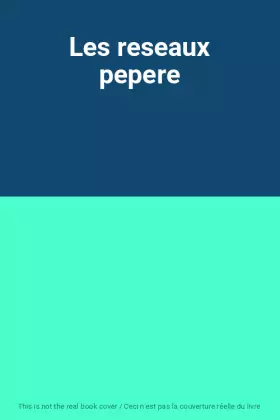 Couverture du produit · Les reseaux pepere