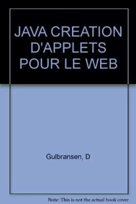 Couverture du produit · JAVA CREATION D'APPLETS POUR LE WEB