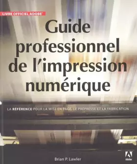 Couverture du produit · GUIDE DE L'IMPRESSION NUMERIQUE (LE)