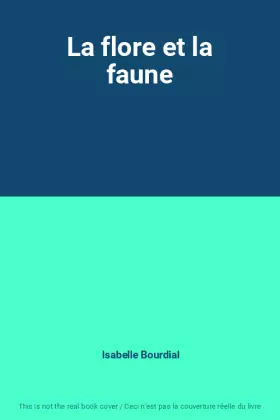 Couverture du produit · La flore et la faune