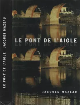 Couverture du produit · Le pont de l'aigle