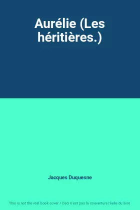 Couverture du produit · Aurélie (Les héritières.)