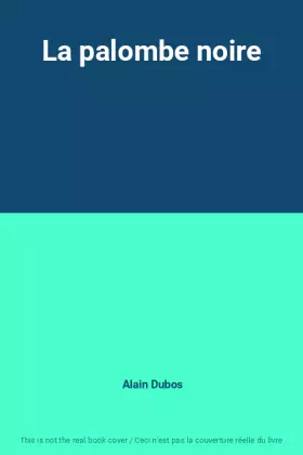 Couverture du produit · La palombe noire