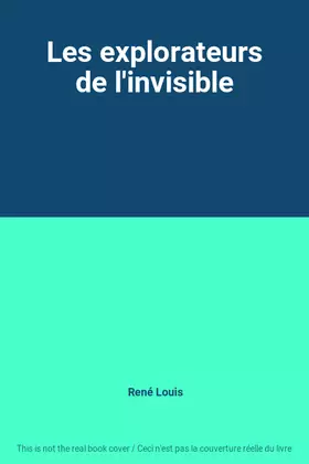 Couverture du produit · Les explorateurs de l'invisible