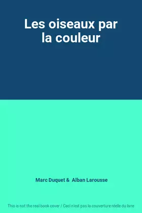 Couverture du produit · Les oiseaux par la couleur