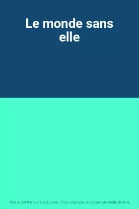 Couverture du produit · Le monde sans elle