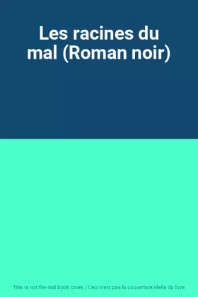 Couverture du produit · Les racines du mal (Roman noir)