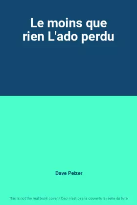 Couverture du produit · Le moins que rien L'ado perdu