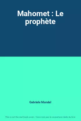 Couverture du produit · Mahomet : Le prophète