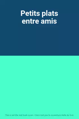 Couverture du produit · Petits plats entre amis