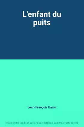 Couverture du produit · L'enfant du puits
