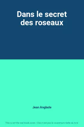 Couverture du produit · Dans le secret des roseaux