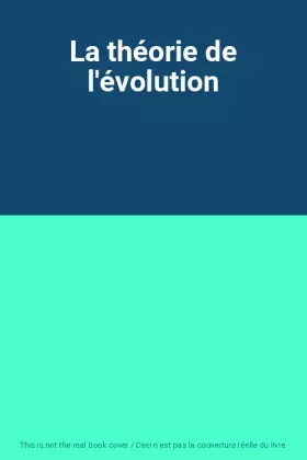Couverture du produit · La théorie de l'évolution
