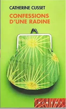 Couverture du produit · Confessions d'une radine (Piment) [Catherine Cusset]