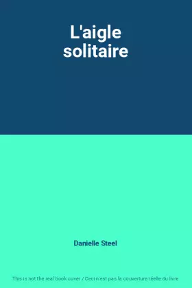 Couverture du produit · L'aigle solitaire