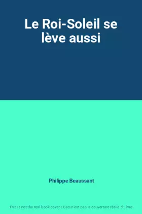 Couverture du produit · Le Roi-Soleil se lève aussi