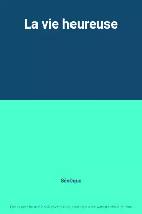 Couverture du produit · La vie heureuse