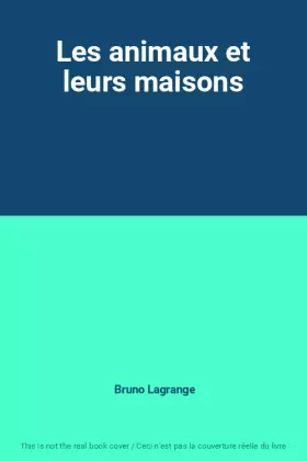 Couverture du produit · Les animaux et leurs maisons