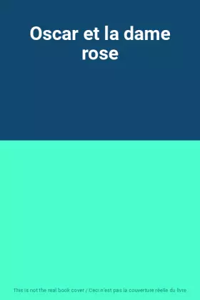 Couverture du produit · Oscar et la dame rose
