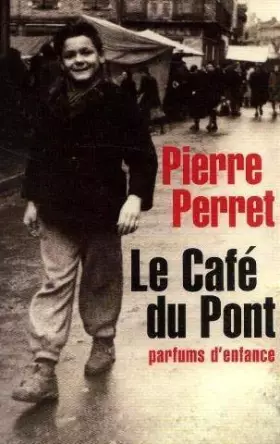 Couverture du produit · Le cafe du pont : parfums d'enfance