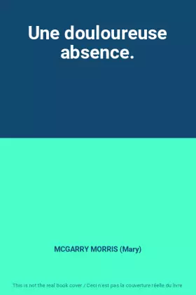 Couverture du produit · Une douloureuse absence.