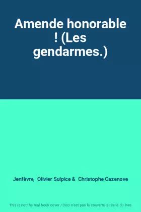 Couverture du produit · Amende honorable ! (Les gendarmes.)