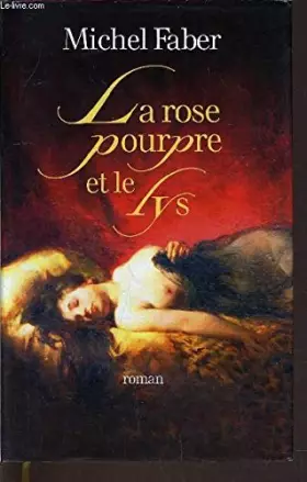 Couverture du produit · La rose pourpre et le lys