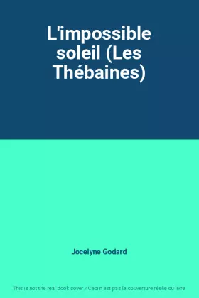 Couverture du produit · L'impossible soleil (Les Thébaines)
