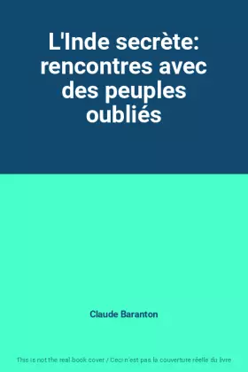 Couverture du produit · L'Inde secrète: rencontres avec des peuples oubliés