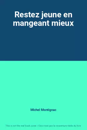 Couverture du produit · Restez jeune en mangeant mieux