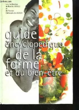 Couverture du produit · Guide encyclopédique de la forme du bien-être