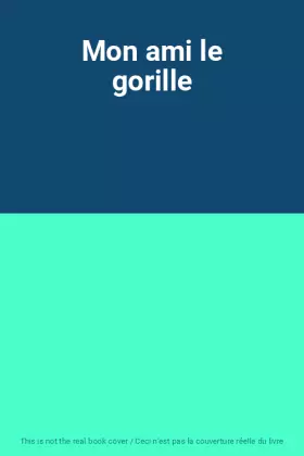 Couverture du produit · Mon ami le gorille