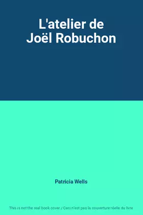 Couverture du produit · L'atelier de Joël Robuchon