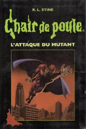 Couverture du produit · L'attaque du mutant (Chair de poule.)