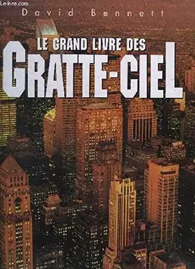 Couverture du produit · Le grand livre des gratte-ciel