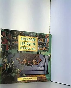 Couverture du produit · AMENAGER LES PETITS ESPACES