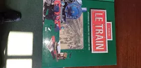Couverture du produit · Le train: Souvenirs et objets du chemin de fer