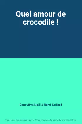 Couverture du produit · Quel amour de crocodile !