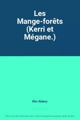 Couverture du produit · Les Mange-forêts (Kerri et Mégane.)