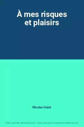 Couverture du produit · À mes risques et plaisirs