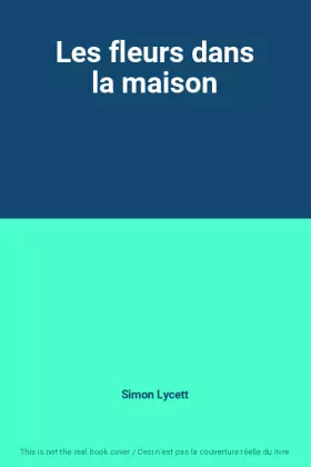 Couverture du produit · Les fleurs dans la maison